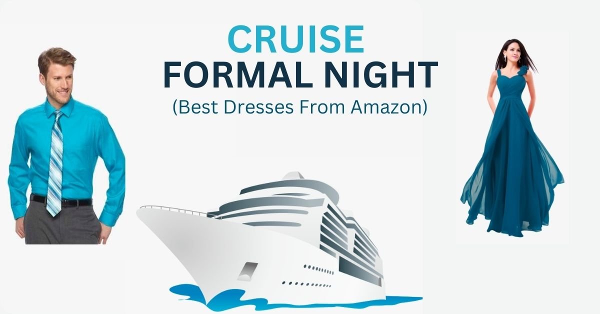 What Should I Pack For Cruise Formal Nights Best Dresses Travelgrammer World